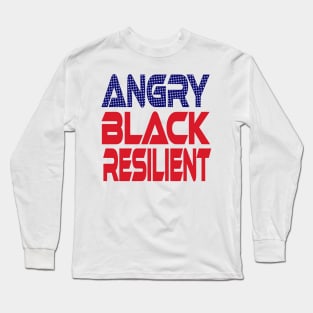 #OurPatriotism: Angry Black Resilient (Red, White, Blue) by Onjena Yo Long Sleeve T-Shirt